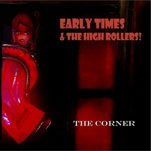 Early Times and the High Rollers - T.C. (2021)